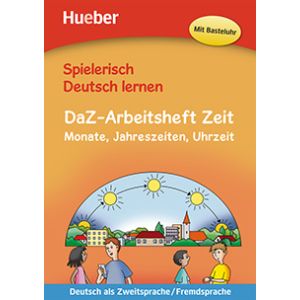 Spielerisch Deutsch lernen — DaZ-Arbeitsheft Zeit 