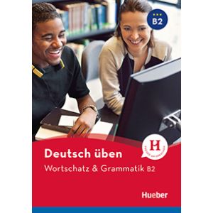 Wortschatz & Grammatik B1