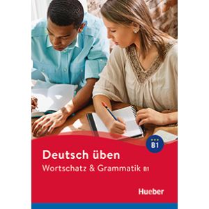 Wortschatz & Grammatik B1