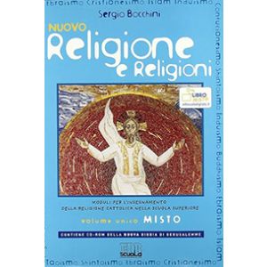 Nuovo religione e religioni. Volume Unico Misto