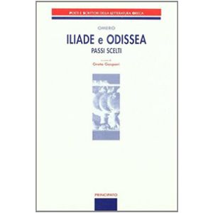 Iliade e Odissea. Passi scelti
