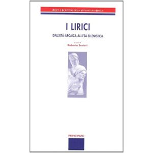 I lirici. Dall'età arcaica all'età ellenistica