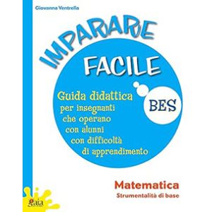 IMPARARE FACILE - MATEMATICA Strumentalità di base
