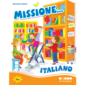 Missione... Italiano PER PROGREDIRE 