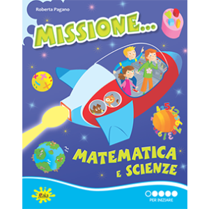 Missione... Matematica e Scienze PER INIZIARE