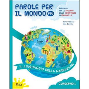 PAROLE PER IL MONDO PIÙ - Quaderno 1 - Il linguaggio della narrazione