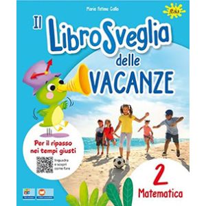 Il LibroSveglia delle vacanze Matematica 2
