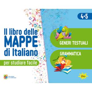 Il libro delle MAPPE di italiano 4-5 per studiare facile