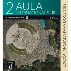 Aula internacional Plus 2-Edición anotada para docentes