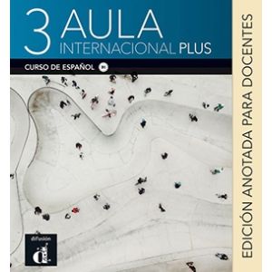 Aula Internacional Plus 3 - Edición anotada para docentes 