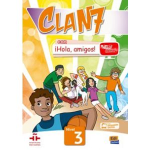 Clan 7 Con ¡Hola, Amigos! Nivel 3 - Libro del alumno