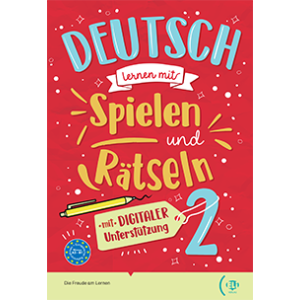 Deutsch lernen mit Spielen und Rätseln 2 (A2-B1)