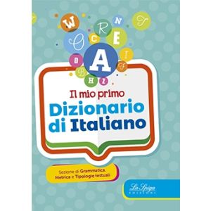 Il mio primo dizionario di Italiano - Il Piacere di Apprendere