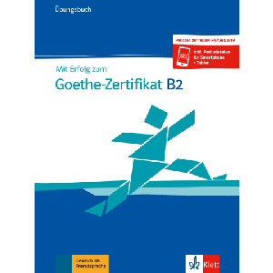 Mit Erfolg zum Goethe-/ÖSD-Zertifikat B2 Übungsbuch 
