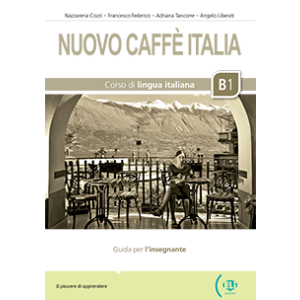 Nuovo Caffè Italia B1 - Guida per l'insegnante