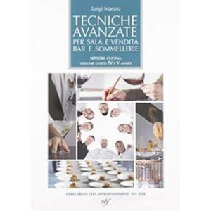 Tecniche avanzate per sala e vendita bar e sommellerie-Settore cucina-Volume unico